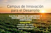 Campus de Innovación para el Desarrollo Equipo: S.A.T.D.A. (SISTEMA DE ADQUISICION Y TRATAMIENTO DE DATOS PARA LA AGRICULTURA) Integrantes: Leydi Aydee.