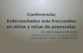 Conferencia: Enfermedades más frecuentes en niños y niñas de preescolar. Dr. Abel Segura Miranda, Médico adscrito del servicio de urgencias pediatría.