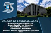 COLEGIO DE POSTGRADUADOS Institución de Enseñanza e Investigación en Ciencias Agrícolas, Pecuarias, Forestales y Acuícolas Montecillo, Texcoco, Estado.