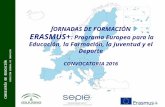 CONSEJERÍA DE EDUCACIÓN DIRECCIÓN GENERAL DE INNOVACÓN JORNADAS DE FORMACIÓN ERASMUS+ : Programa Europeo para la Educación, la Formación, la Juventud y.