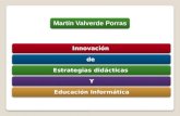 InnovacióndeEstrategias didácticasYEducación Informática Martín Valverde Porras.