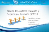 Ingeniero en Informática Alexis Torres Álvarez Univelación-R alexis.torres@upla.cl Sistema de Monitoreo Evaluación y Seguimiento - Renovado (SIMES-R)