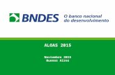 1 ALOAS 2015 Noviembre 2015 Buenos Aires. Agenda Diagnóstico del Sector de Saneamiento BNDES: Aspectos Institucionales y Desempeño.