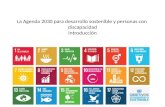 La Agenda 2030 para desarrollo sostenible y personas con discapacidad Introducción.