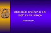 Ideologías totalitarias del siglo xx en Europa totalitarismo.