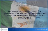 DIRECCIÓN DE EPIDEMIOLOGIA DE LA PROVINCIA DEL CHACO SALA DE SITUACION Recomendaciones para la prevención de enfermedades en caso de emergencia hídrica.