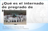 Dr. Alejandro V Gómez Alcalá Coordinador de la Licenciatura en Medicina.