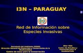 I3N – PARAGUAY Red de Información sobre Especies Invasivas Secretaría del Ambiente (SEAM) Dirección General de Protección y Conservación de la Biodiversidad.