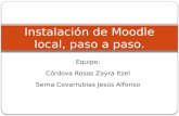 Equipo: Córdova Rosas Zayra Itzel Serna Covarrubias Jesús Alfonso Instalación de Moodle local, paso a paso.