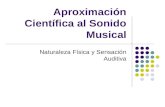 Aproximación Científica al Sonido Musical Naturaleza Física y Sensación Auditiva.
