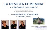 Por VERÓNICA GALLARDO ver62@hotmail.com 011.52.55.2561.7292 ‘LA REVISTA FEMENINA’ DE VERÓNICA GALLARDO UN PROGRAMA RADIOFÓNICO DE REVISTA SEMANAL FEMENINA.