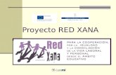 Proyecto RED XANA. RED XANA Es un proyecto promovido y financiado por el Fondo Social Europeo y la Consejería de Educación del Principado de Asturias.