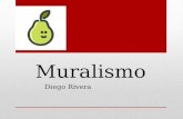 Muralismo Diego Rivera. Muralismo (1922) El Muralismo es un movimiento artístico iniciado en México a principios del siglo XX (20). Creado por un grupo.