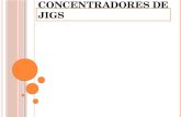 Concentradores de Jigs