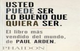 Arden Paul Usted Puede Ser Lo Bueno Que Quiera Ser 2005 PDF
