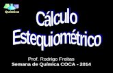 Química Prof. Rodrigo Freitas Semana de Química COCA - 2014.