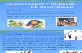 La Educacion y Modelos Desarrollo