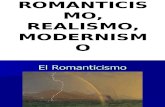 ROMANTICISMO, REALISMO, MODERNISMO