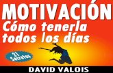 Motivacion_ Como Tenerla Todos - David Valois