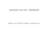 Mons. Alfonso Uribe j. Jesus Es El Señor