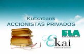 Kutxabank. ACCIONISTAS PRIVADOS. EKAI Center ELArekin