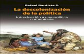 Descolonización de La Política. Introducción a una política comunitaria - Rafael Bautista S.