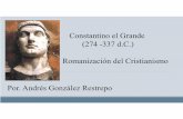Unidad 9 Constantino y la romanizacion del cristianismo - Andrés Restrepo