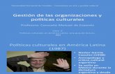 Gestión de las organizaciones y políticas culturales_ Clase 06_Politicas culturales en AL