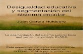 García Huidobro - Desigualdad y segmentación del sistema escolar