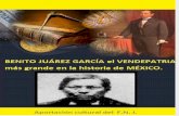 BENITO JUÁREZ GARCÍA el VENDEPATRIAS más grande en la historia de MÉXICO.