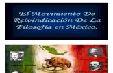 Movimiento De Reivindicación De La Filosofía en México [Modo de compatibilidad]