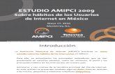 ESTUDIO AMIPCI 2009 Sobre hábitos de los Usuarios  de Internet en México
