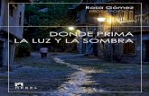 Donde Prima la Luz y la Sombra. Prosa Poética (2015). Rosa Gómez