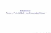 Estadística I Tema 4: Probabilidad y modelos probabilísticos