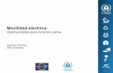 Movilidad Eléctrica: Oportunidades para América Latina - Alejandro Moreno - ONU Ambiente