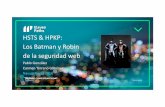 HSTS & HPKP. Los Batman y Robin de la seguridad web
