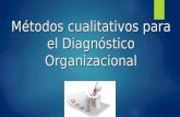 Métodos cualitativos para el diagnóstico organizacional