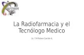 La radiofarmacia y el tecnólogo medico
