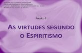 AS VIRTUDES SEGUNDO O ESPIRITISMO