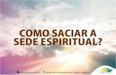 Como Saciar a Sede Espiritual?