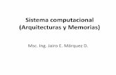 Sistema computacional (arquitecturas y memorias)