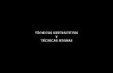 Técnicas sustractivas y técnicas negras