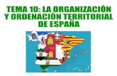Tema 10. La organización y ordenación territorial de España