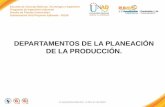 DEPARTAMENTOS DE LA PLANEACIÓN DE LA PRODUCCIÓN.