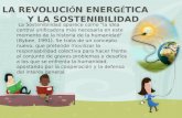 LA REVOLUCIÓN ENERGÉTICA      Y LA SOSTENIBILIDAD