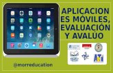 Aplicaciones móviles, evaluación y Avalúo @morreducation