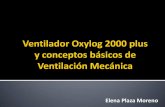 Ventilación mecánica. Conceptos básicos y ventilador Oxylog 2000 plus