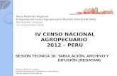 Peru - Tabulación, archivo y difusión, IV Censo Nacional Agropecuario 2012