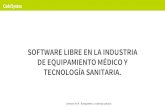 Software libre en la industria de equipamiento médico y tecnología sanitaria - LibreCon 2016