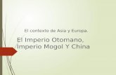 Imperios  otomano mongol y china
